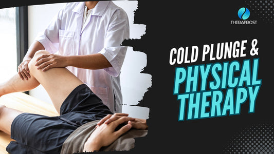 The Role of Cold Therapy in Physical Rehab - Therafrost