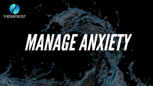 Chill Out: How Cold Therapy Can Help You Manage Anxiety - Therafrost
