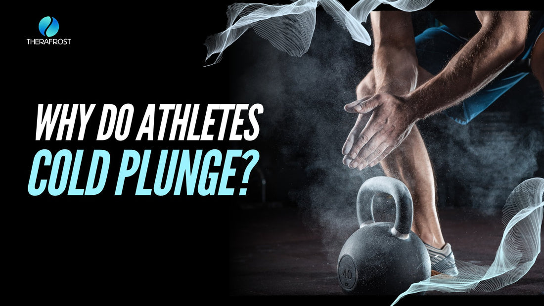 Why Do Athletes Cold Plunge? - Therafrost